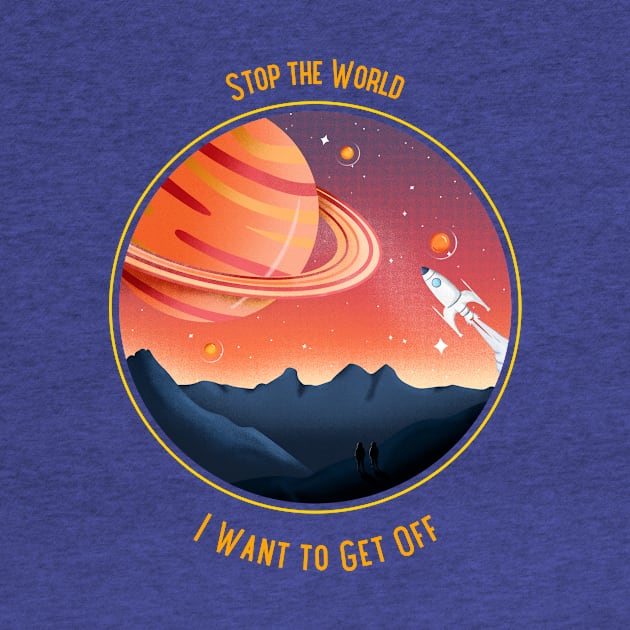 Sci-Fi Stop the World I Want to Get Off by Alaskan Skald